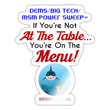 Load image into Gallery viewer, IF YOU&#39;RE NOT AT THE TABLE... - Sticker - white glossy
