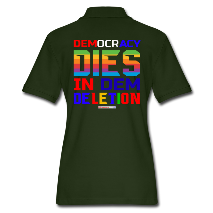 DEMOCRACY DIES IN DEM DELETION - Women's Pique Polo Shirt - forest green