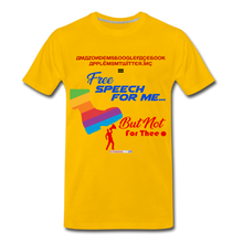 Load image into Gallery viewer, FREE SPEECH FOR ME, BUT NOT FOR THEE - Men&#39;s Premium T-Shirt - sun yellow
