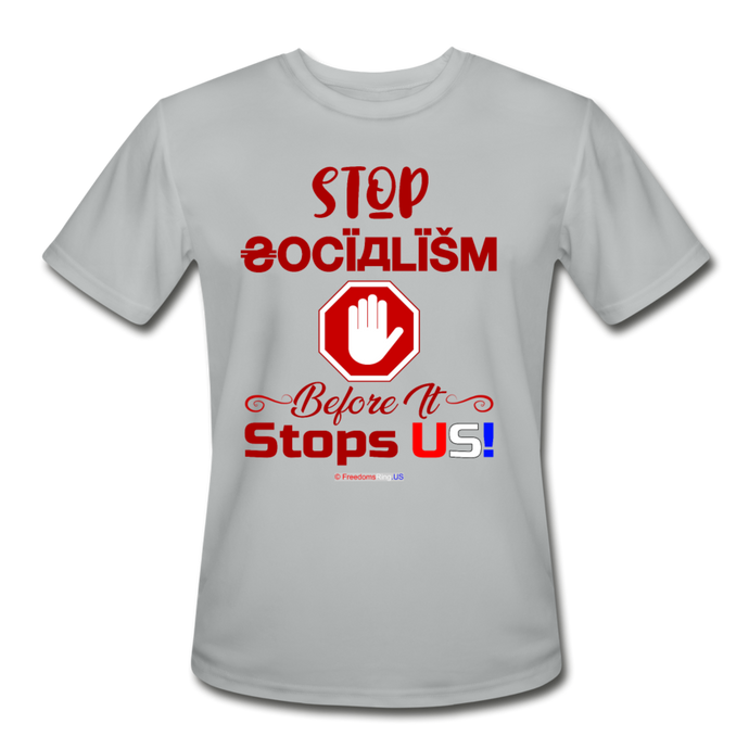 STOP SOCIALISM, BEFORE IT STOPS US! - Men’s Moisture Wicking Performance T-Shirt - silver