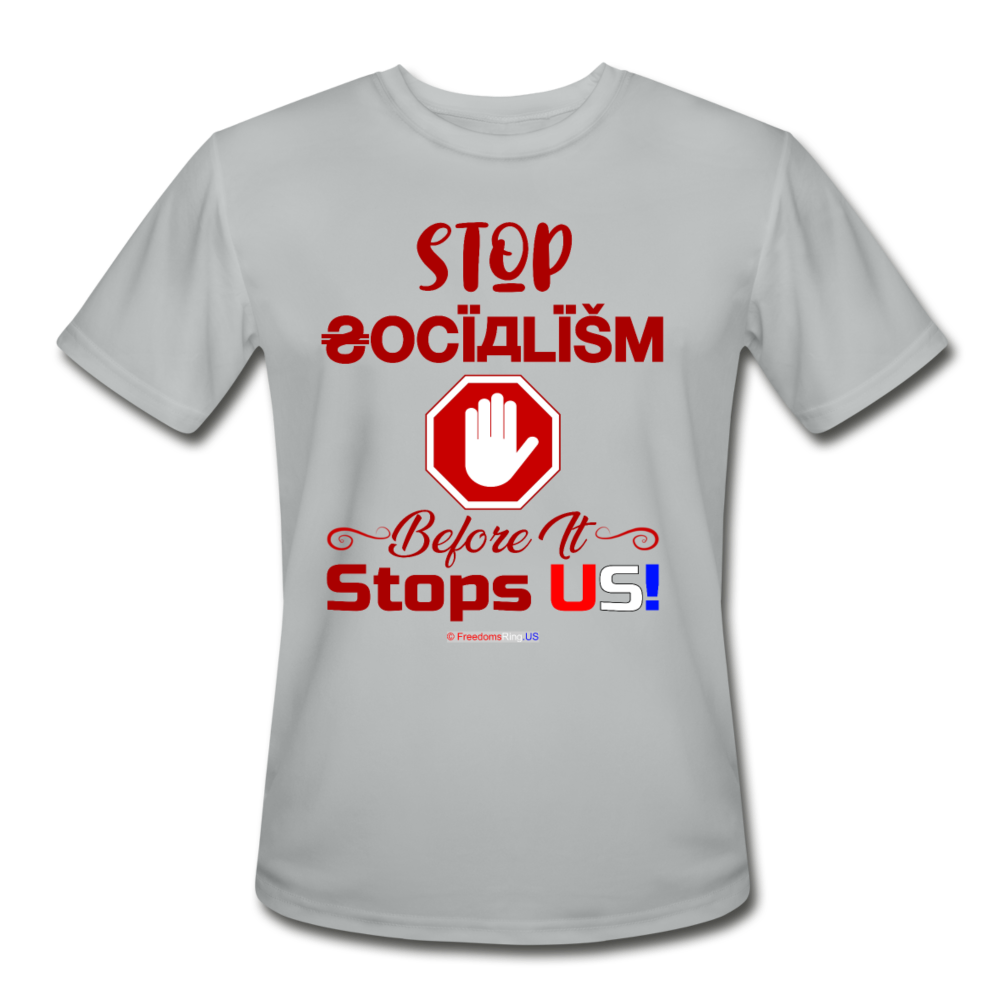 STOP SOCIALISM, BEFORE IT STOPS US! - Men’s Moisture Wicking Performance T-Shirt - silver