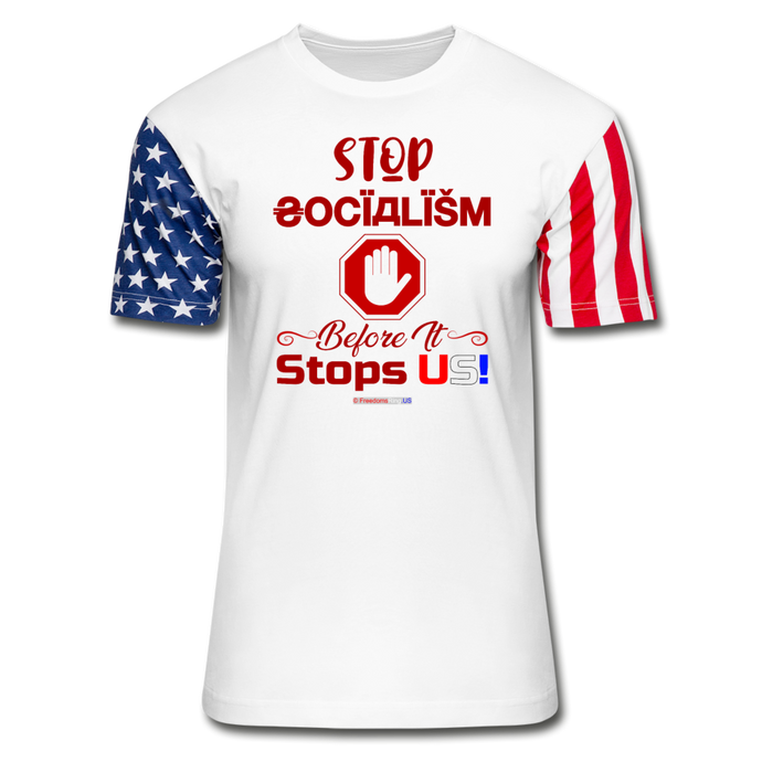 STOP SOCIALISM, BEFORE IT STOPS US! - Stars & Stripes T-Shirt - white