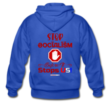 Load image into Gallery viewer, STOP SOCIALISM, BEFORE IT STOPS US! - Gildan Heavy Blend Adult Zip Hoodie - royal blue
