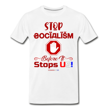 Load image into Gallery viewer, STOP SOCIALISM, BEFORE IT STOPS US! - Men&#39;s Premium T-Shirt - white
