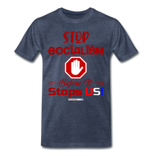 Load image into Gallery viewer, STOP SOCIALISM, BEFORE IT STOPS US! - Men&#39;s Premium T-Shirt - heather blue
