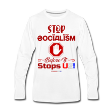 Load image into Gallery viewer, STOP SOCIALISM, BEFORE IT STOPS US! - Men&#39;s Premium Long Sleeve T-Shirt - white
