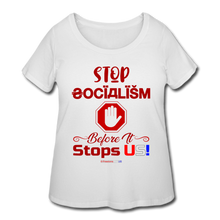 Load image into Gallery viewer, STOP SOCIALISM, BEFORE IT STOPS US! - Women’s Curvy T-Shirt - white
