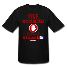 Load image into Gallery viewer, STOP SOCIALISM, BEFORE IT STOPS US! - Men&#39;s Tall T-Shirt - black
