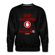 Load image into Gallery viewer, STOP SOCIALISM, BEFORE IT STOPS US! - Men’s Premium Sweatshirt - black
