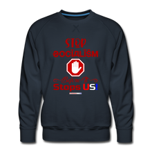 Load image into Gallery viewer, STOP SOCIALISM, BEFORE IT STOPS US! - Men’s Premium Sweatshirt - navy
