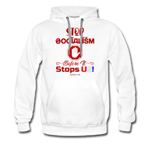 Load image into Gallery viewer, STOP SOCIALISM, BEFORE IT STOPS US! - Men’s Premium Hoodie - white
