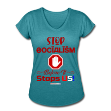 Load image into Gallery viewer, STOP SOCIALISM, BEFORE IT STOPS US! - Women&#39;s Tri-Blend V-Neck T-Shirt - heather turquoise
