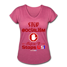 Load image into Gallery viewer, STOP SOCIALISM, BEFORE IT STOPS US! - Women&#39;s Tri-Blend V-Neck T-Shirt - heather raspberry
