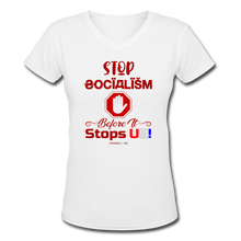 Load image into Gallery viewer, STOP SOCIALISM, BEFORE IT STOPS US! - Women&#39;s V-Neck T-Shirt - white
