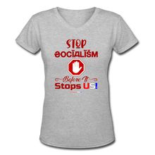 Load image into Gallery viewer, STOP SOCIALISM, BEFORE IT STOPS US! - Women&#39;s V-Neck T-Shirt - gray
