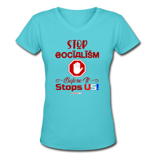 Load image into Gallery viewer, STOP SOCIALISM, BEFORE IT STOPS US! - Women&#39;s V-Neck T-Shirt - aqua
