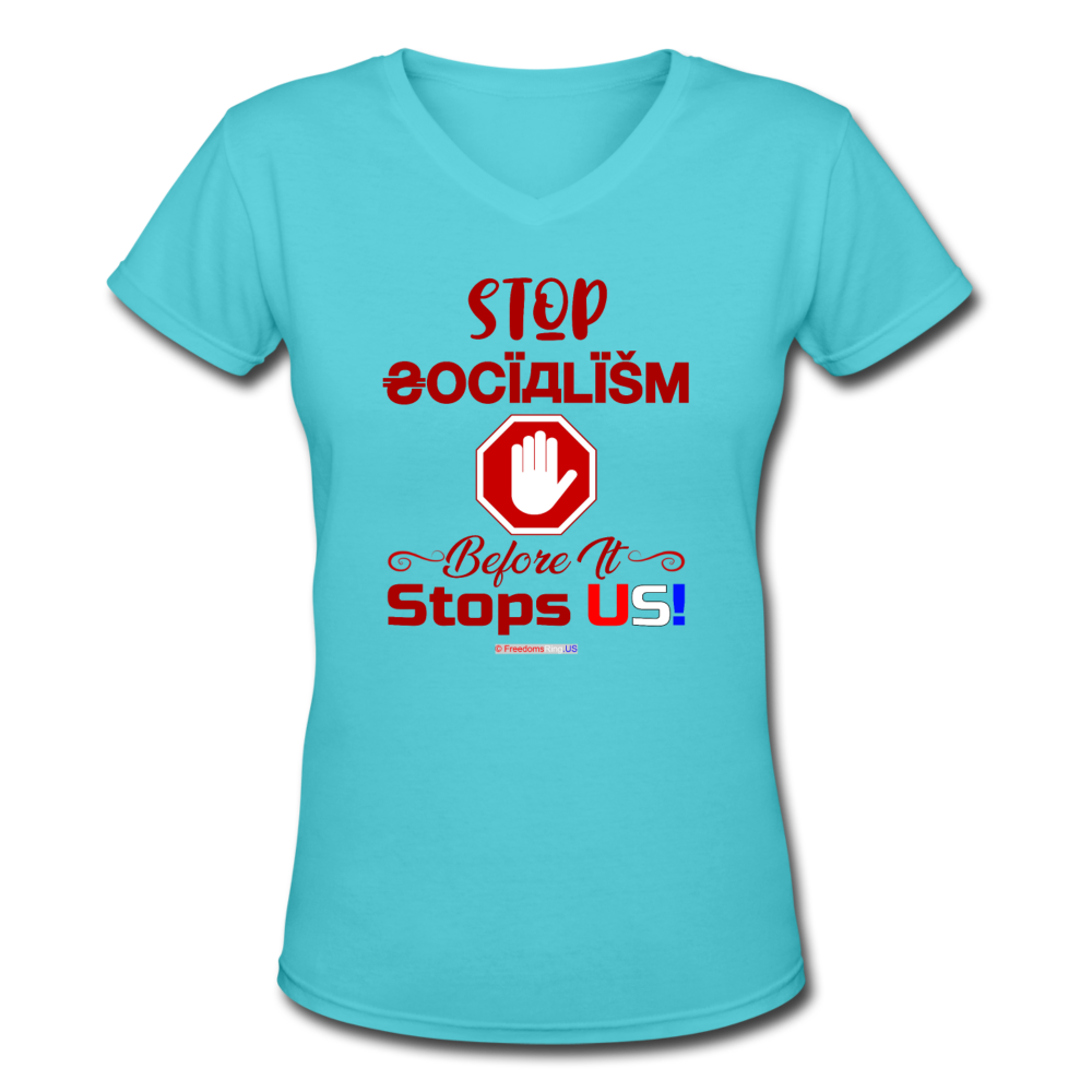 STOP SOCIALISM, BEFORE IT STOPS US! - Women's V-Neck T-Shirt - aqua