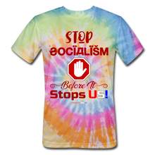 Load image into Gallery viewer, STOP SOCIALISM, BEFORE IT STOPS US! - Unisex Tie Dye T-Shirt - rainbow
