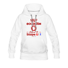 Load image into Gallery viewer, STOP SOCIALISM, BEFORE IT STOPS US! - Women’s Premium Hoodie - white
