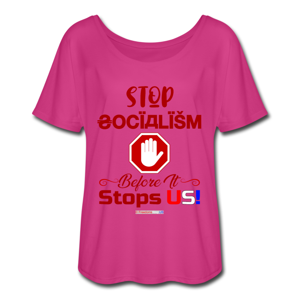 STOP SOCIALISM, BEFORE IT STOPS US! - Women’s Flowy T-Shirt - dark pink