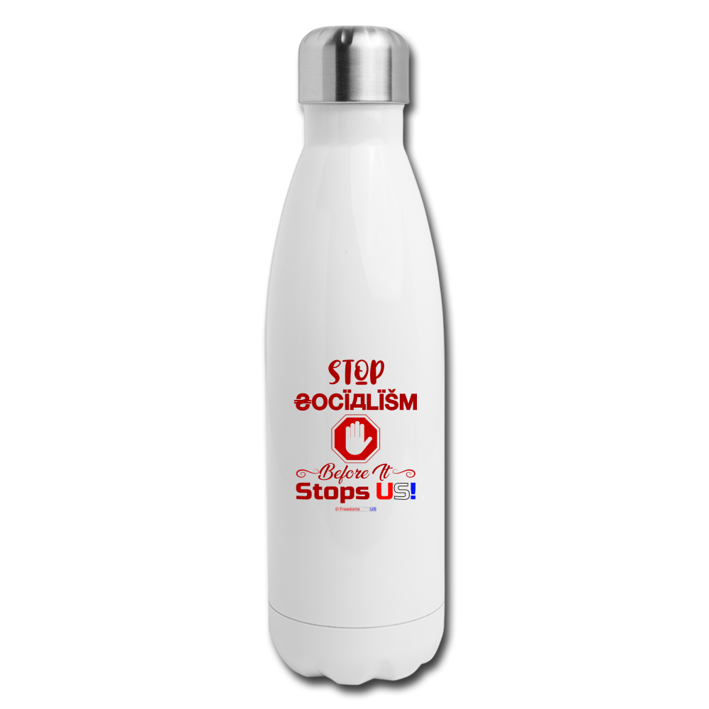 STOP SOCIALISM, BEFORE IT STOPS US! - Insulated Stainless Steel Water Bottle - white