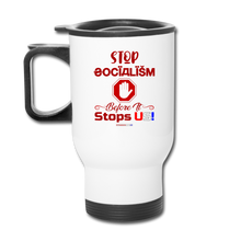 Load image into Gallery viewer, STOP SOCIALISM, BEFORE IT STOPS US! - Travel Mug - white
