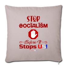 Load image into Gallery viewer, STOP SOCIALISM, BEFORE IT STOPS US! - Throw Pillow Cover 18” x 18” - light taupe
