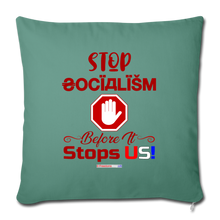 Load image into Gallery viewer, STOP SOCIALISM, BEFORE IT STOPS US! - Throw Pillow Cover 18” x 18” - cypress green
