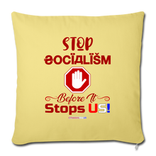 Load image into Gallery viewer, STOP SOCIALISM, BEFORE IT STOPS US! - Throw Pillow Cover 18” x 18” - washed yellow
