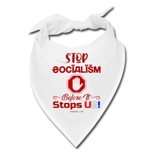 Load image into Gallery viewer, STOP SOCIALISM, BEFORE IT STOPS US! - Bandana - white
