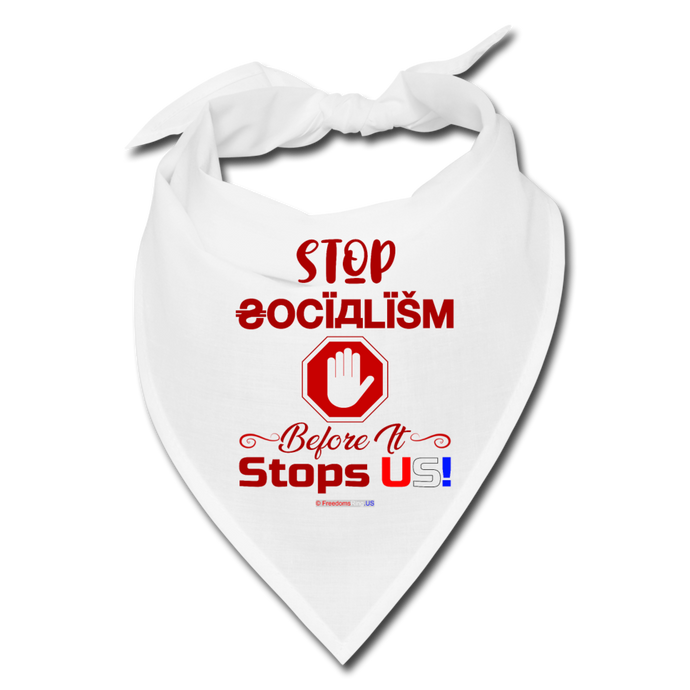 STOP SOCIALISM, BEFORE IT STOPS US! - Bandana - white