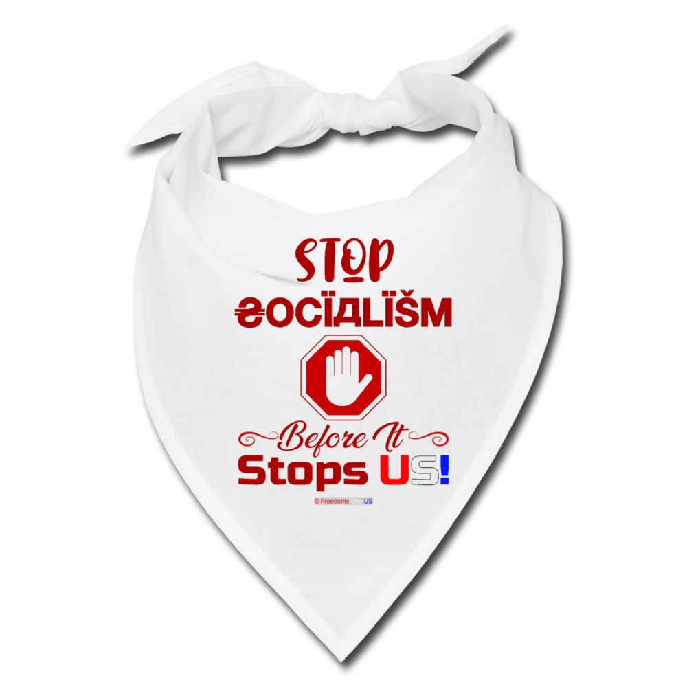 STOP SOCIALISM, BEFORE IT STOPS US! - Bandana - white