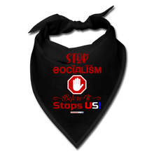 Load image into Gallery viewer, STOP SOCIALISM, BEFORE IT STOPS US! - Bandana - black
