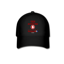 Load image into Gallery viewer, STOP SOCIALISM, BEFORE IT STOPS US! - Baseball Cap - black
