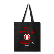 Load image into Gallery viewer, STOP SOCIALISM, BEFORE IT STOPS US! - Tote Bag - black
