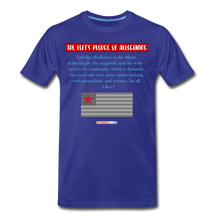 Load image into Gallery viewer, THE LEFT&#39;S PLEDGE OF ALLEGIANCE - Men&#39;s Premium T-Shirt - royal blue
