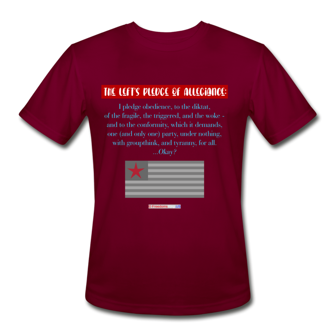 THE LEFT'S PLEDGE OF ALLEGIANCE - Men’s Moisture Wicking Performance T-Shirt - burgundy