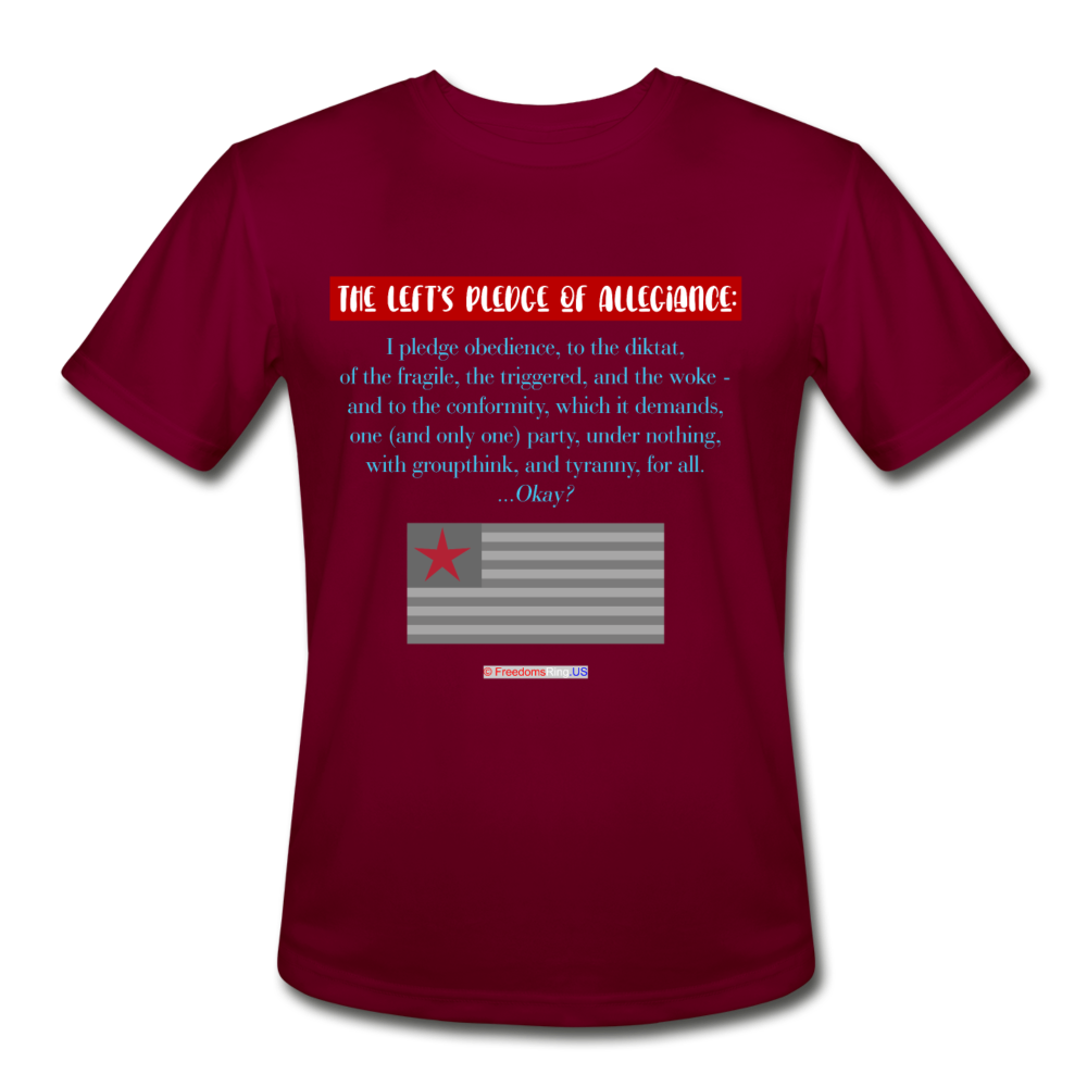 THE LEFT'S PLEDGE OF ALLEGIANCE - Men’s Moisture Wicking Performance T-Shirt - burgundy