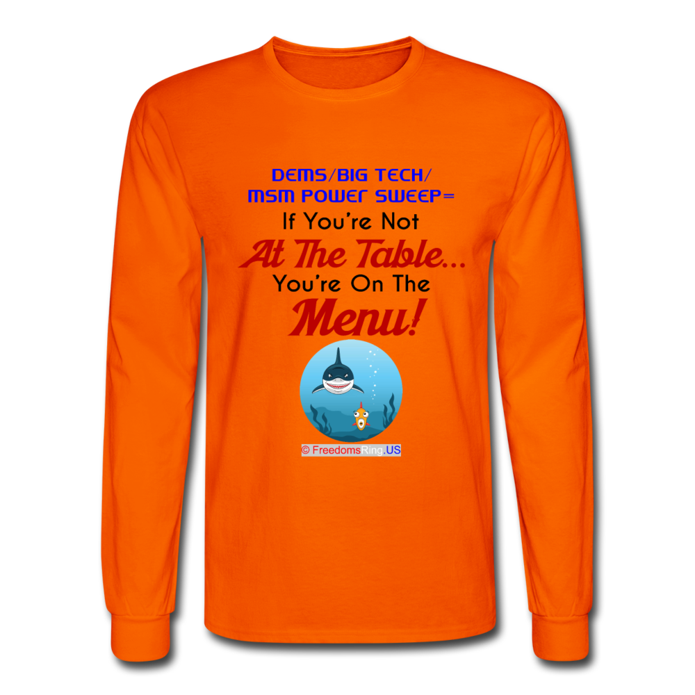 IF YOU'RE NOT AT THE TABLE... - Men's Long Sleeve T-Shirt - orange