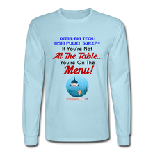 Load image into Gallery viewer, IF YOU&#39;RE NOT AT THE TABLE... - Men&#39;s Long Sleeve T-Shirt - powder blue
