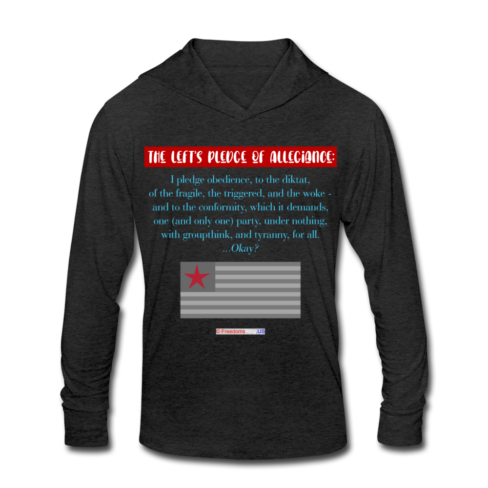 THE LEFT'S PLEDGE OF ALLEGIANCE - Unisex Tri-Blend Hoodie Shirt - heather black