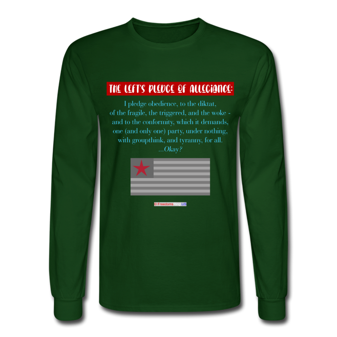 THE LEFT'S PLEDGE OF ALLEGIANCE - Men's Long Sleeve T-Shirt - forest green