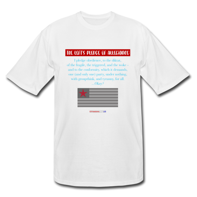 THE LEFT'S PLEDGE OF ALLEGIANCE - Men's Tall T-Shirt - white