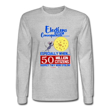 Load image into Gallery viewer, ELECTIONS HAVE CONSEQUENCES - Men&#39;s Long Sleeve T-Shirt - heather gray
