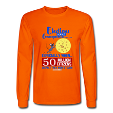 Load image into Gallery viewer, ELECTIONS HAVE CONSEQUENCES - Men&#39;s Long Sleeve T-Shirt - orange
