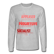 Load image into Gallery viewer, APPEASER, PROGRESSIVE, SOCIALIST - Men&#39;s Long Sleeve T-Shirt - heather gray
