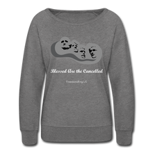 Load image into Gallery viewer, BLESSED ARE THE CANCELLED - Women’s Crewneck Sweatshirt - heather gray
