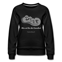 Load image into Gallery viewer, BLESSED ARE THE CANCELLED - Women’s Premium Sweatshirt - black
