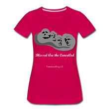 Load image into Gallery viewer, BLESSED ARE THE CANCELLED - Women’s Premium T-Shirt - dark pink
