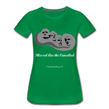 Load image into Gallery viewer, BLESSED ARE THE CANCELLED - Women’s Premium T-Shirt - kelly green
